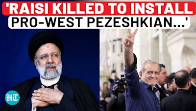 Iran: 'Raisi Killed To Put Pro-West Pezeshkian In Power' Rumours In Overdrive After Election