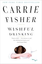 Wishful Drinking | Book by Carrie Fisher | Official Publisher Page ...