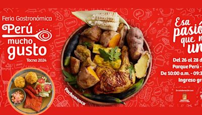 Perú Mucho Gusto en Tacna: un festín de sabores, cultura y tradición para celebrar Fiestas Patrias del 26 al 28 de Julio