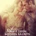 Ain't them bodies saints