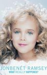 JonBenet Ramsey: What Really Happened