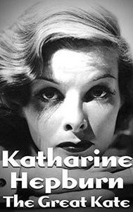 Katharine Hepburn: The Great Kate