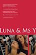 Luna & Ms Y