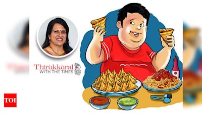 Eat in moderation, on time, every time | India News - Times of India