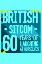 ‎British Sitcom: 60 Years of Laughing at Ourselves (2016) directed by ...