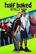 Half Baked: Totally High