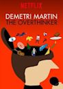 Demetri Martin: The Overthinker