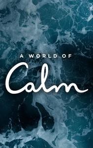 A World of Calm