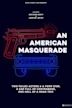 An American Masquerade