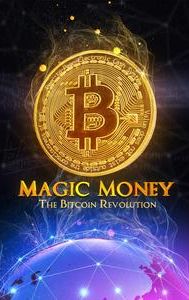 Magic Money: The Bitcoin Revolution