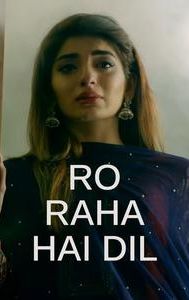 Ro Raha Hai Dil