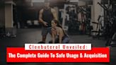 Clenbuterol Unveiled: The Complete Guide To Safe Usage & Acquisition