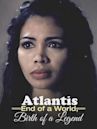 Atlantis: End of a World, Birth of a Legend