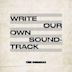 Write Our Own Soundtrack