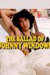 The Ballad of Johnny Windows