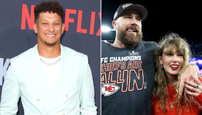 Patrick Mahomes Talks His 'Homie' Travis Kelce Dating Taylor Swift: 'The Most Famous Woman in the World'