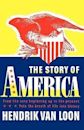 The Story of America: From the Very Beginning Up to the Present