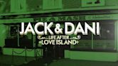 Jack & Dani: Life After Love Island