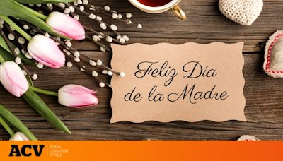 50 frases para felicitar el Día de la Madre: de las más dulces a las más inspiradoras