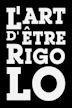 L'art d'être rigolo