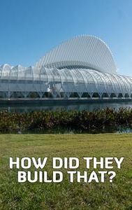 How Did They Build That?