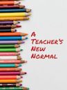 A Teacher's New Normal