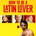 Cómo ser un latin lover