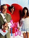Say I Do (2004 film)