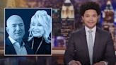 Trevor Noah Mocks Jeff Bezos for Promising Dolly Parton $100 Million: ‘You Think It’s Charity’ Giving Money to Millionaires (Video)