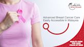 Advanced Breast Cancer Care Treatments with Malaysia Healthcare