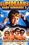 Superbabies: Baby Geniuses 2