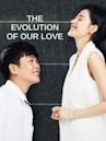 The Evolution Of Our Love