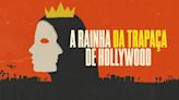 Tudo sobre a série documental "A Rainha da Trapaça de Hollywood"