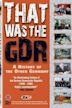 That Was the GDR: A History of the Other Germany