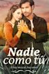 Nadie como tú (telenovela)