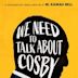 We Need to Talk About Cosby