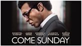 Come Sunday Streaming: Watch & Stream Online via Netflix