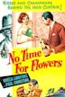 No Time for Flowers