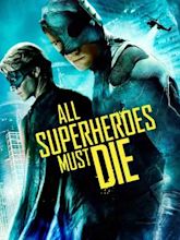 All Superheroes Must Die