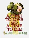 A Time to Love and a Time to Die