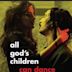 All God's Children Can Dance