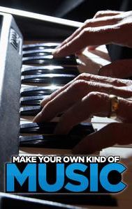 Make Your Own Kind of Music