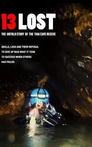 13 Lost: The Untold Story of the Thai Cave Rescue