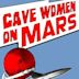 Cave Women on Mars