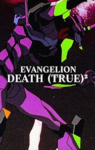 Evangelion: Death (True True)