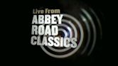 Live from Abbey Road Classics