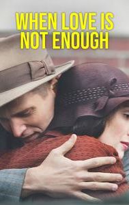 When Love Is Not Enough: The Lois Wilson Story