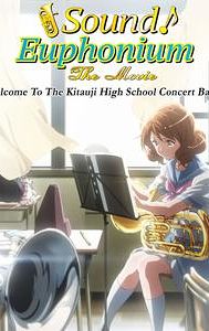 Sound! Euphonium: The Movie – Our Promise: A Brand New Day