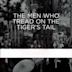 The Men Who Tread on the Tiger's Tail