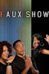 Faux Show